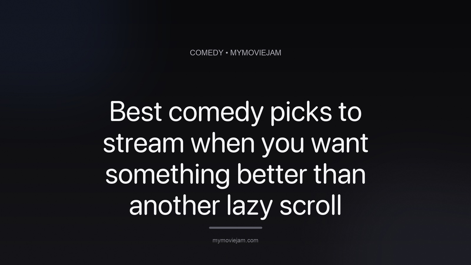 Best comedy picks to stream when you want something better than another lazy scroll