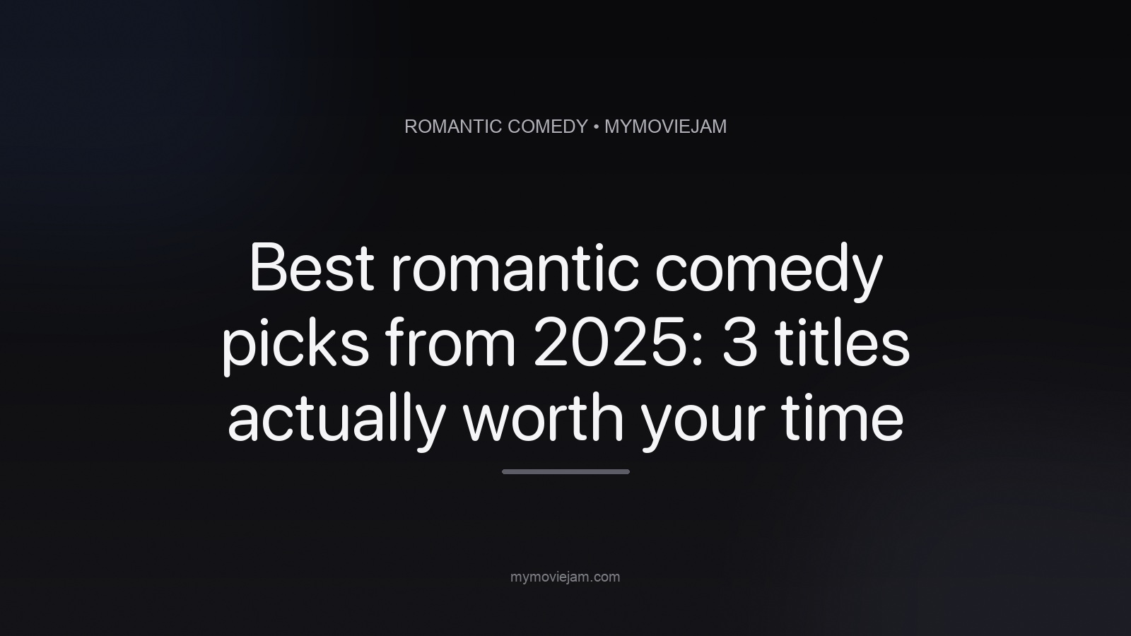 Best romantic comedy picks from 2025: 3 titles actually worth your time